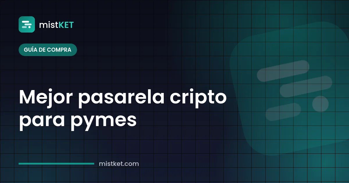 Mejor pasarela de pago cripto para pequeñas empresas: tabla que compara comisiones, redes y retiros
