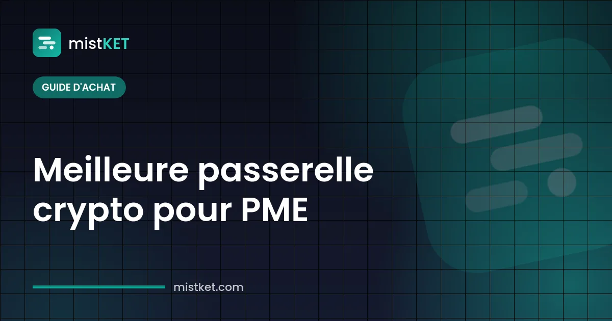 Meilleure passerelle de paiement crypto pour PME : grille comparant frais, réseaux et retraits