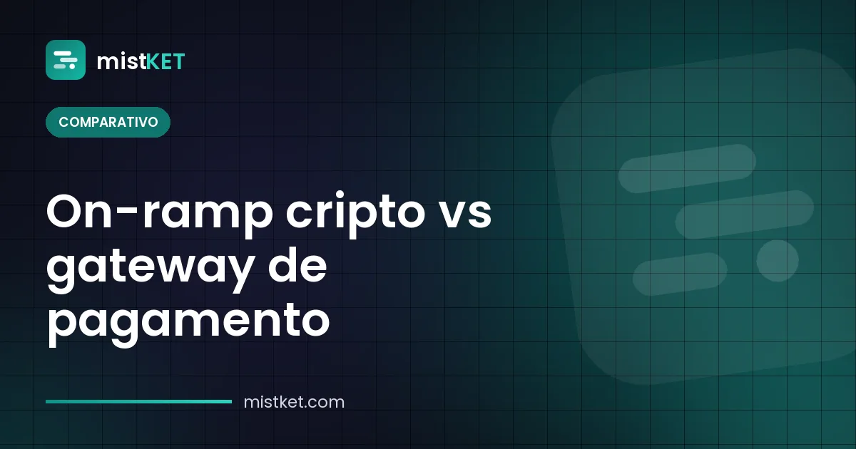 On-ramp cripto vs gateway de pagamento cripto — compra de fiat para cripto comparada com checkout e fatura do lojista