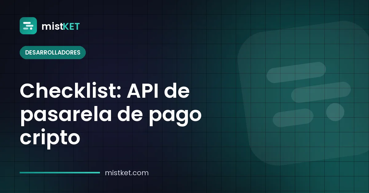 Checklist de una API de pasarela de pago cripto: peticiones firmadas, estados de factura y reintentos de webhooks