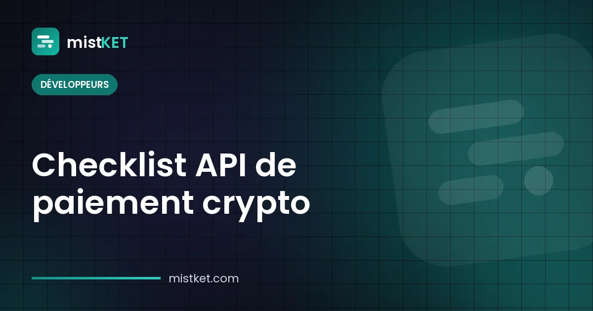 Checklist d'une API de passerelle de paiement crypto — requêtes signées, statuts de facture et relances de webhook