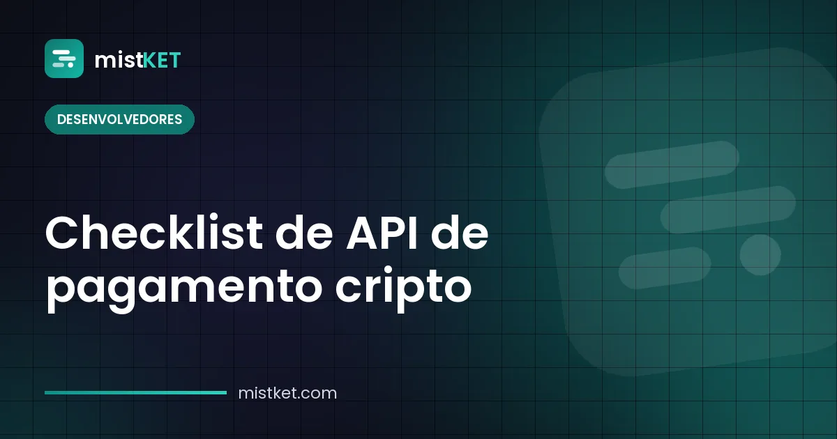 Checklist de API de gateway de pagamento cripto — requisições assinadas, status de cobrança e reenvios de webhook