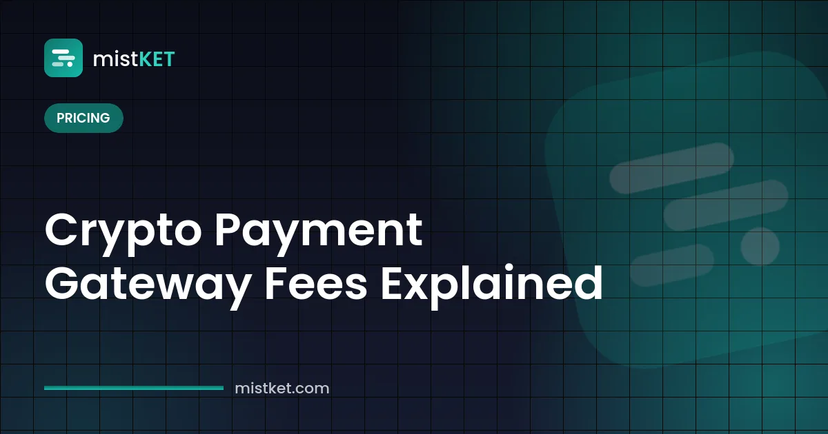 Crypto payment gateway fees breakdown: transaction fee, network fee and payout cost