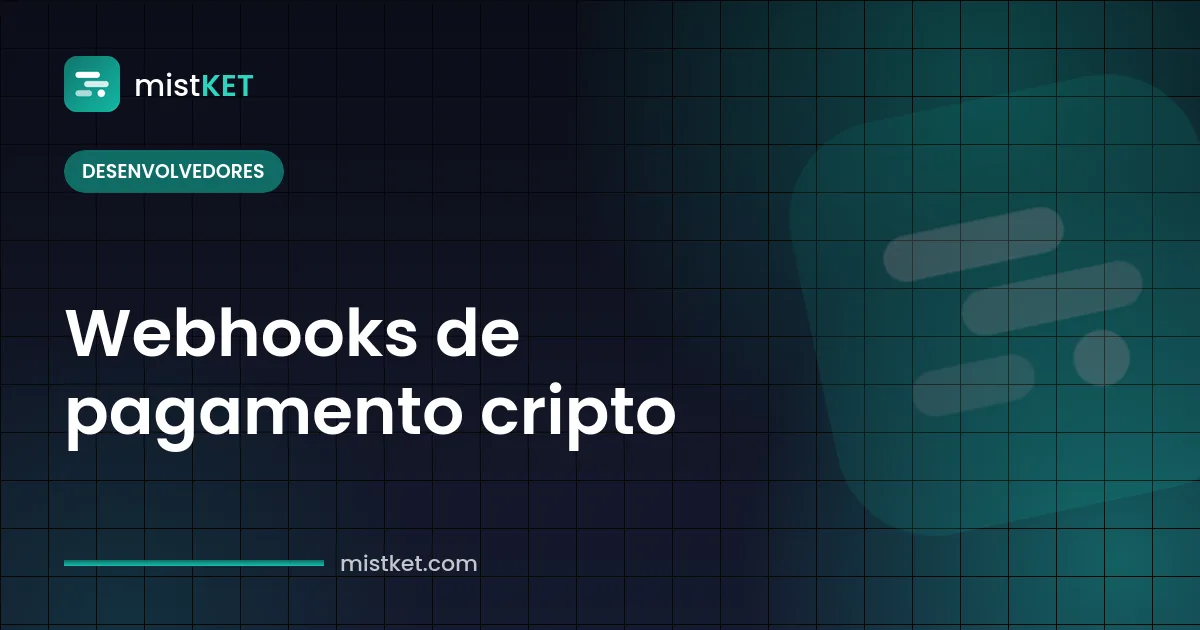Webhooks de pagamento cripto — eventos de fatura assinados indo do gateway para o servidor do lojista