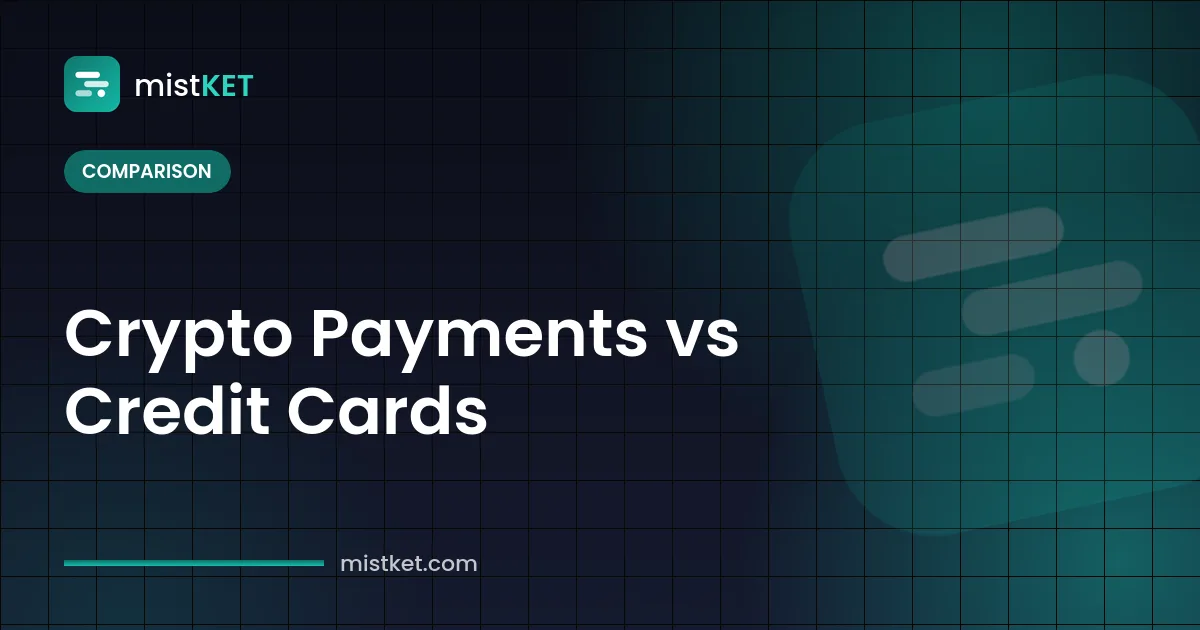Crypto payments vs credit cards comparison: chargebacks, fees and settlement for merchants