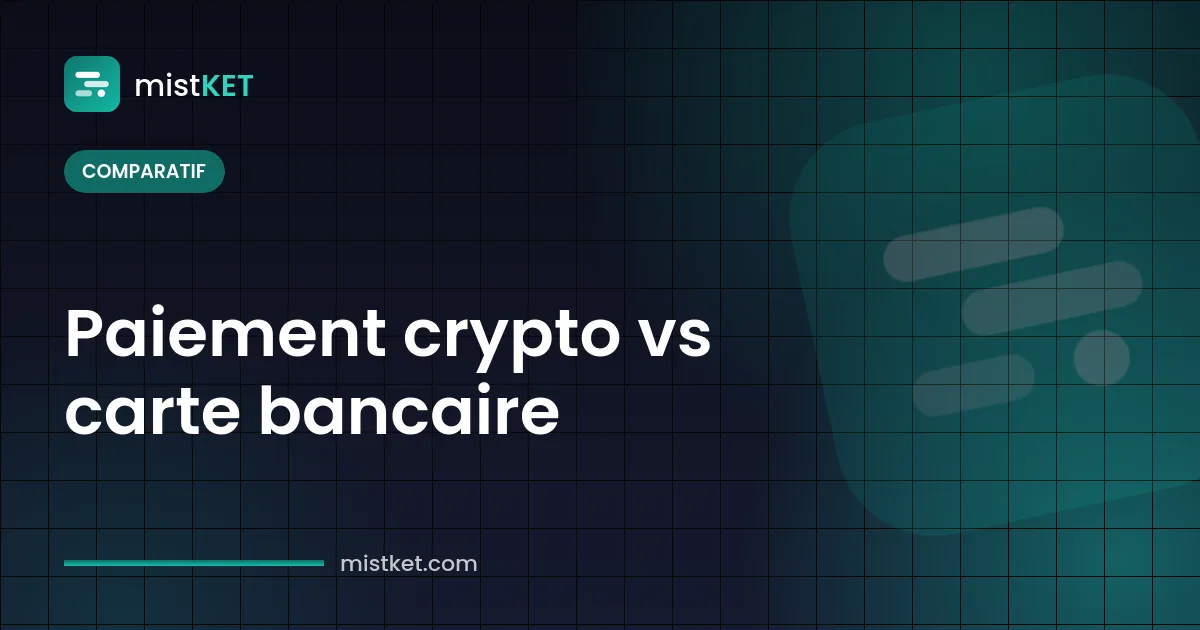 Comparatif paiement crypto vs carte bancaire : rétrofacturations, frais et règlement pour les marchands